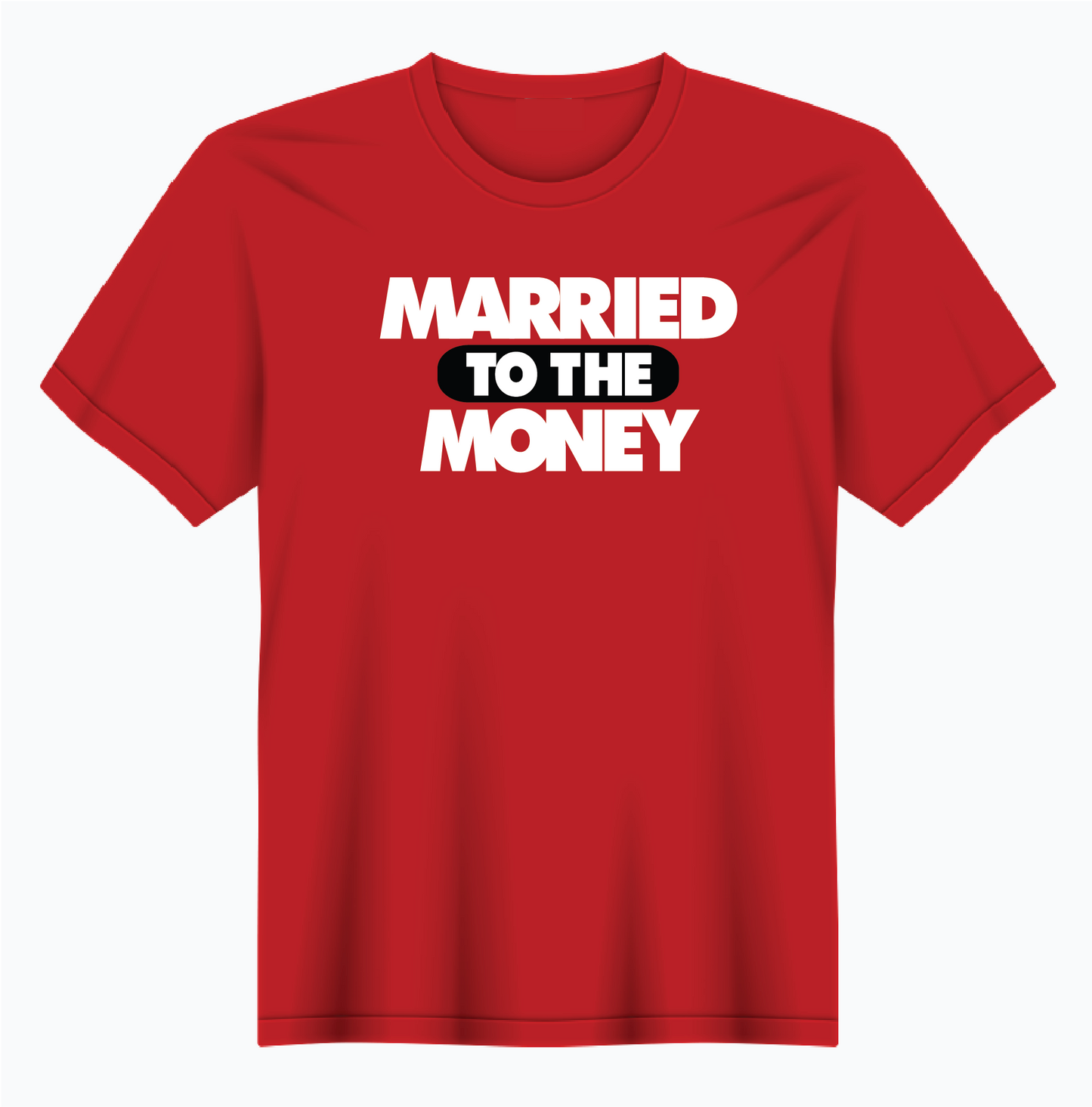 Married To The Money Tee